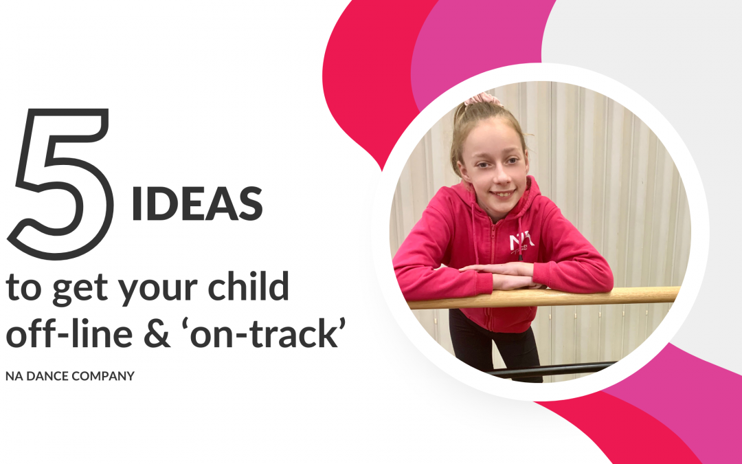 5 Ideas To Get Your  Child  Off-line and ‘On Track’